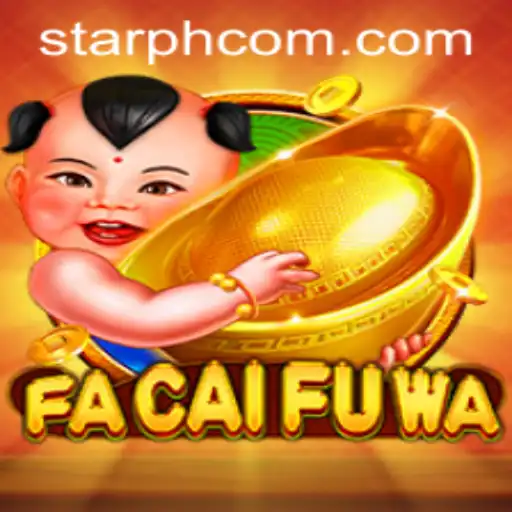 Discover the World of FaCaiFuWa: An Exciting Journey with STARPH.win
